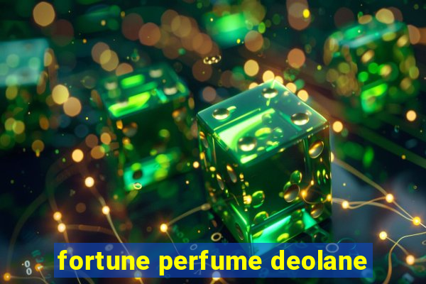 fortune perfume deolane